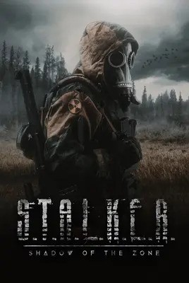 استاکر: سایه منطقه | S.T.A.L.K.E.R.: Shadow of the Zone