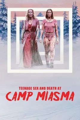 پوستر مرگ و سکس نوجوانان در کمپ میاسما | Teenage Sex and Death at Camp Miasma